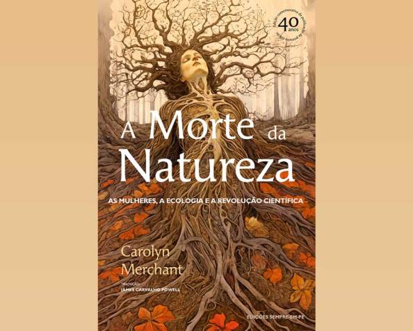 A Morte da Natureza: as mulheres, a ecologia e a revolução&nbsp;científica